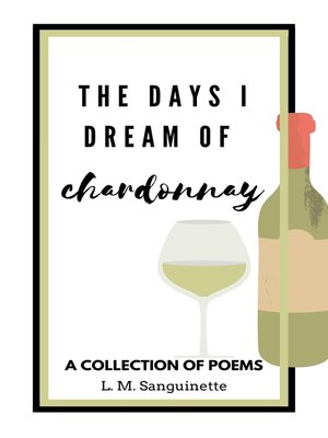 cover image of The Days I Dream of Chardonnay